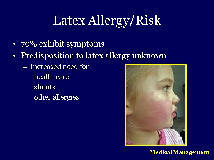 Latex Allergy/Risk • 70% exhibit symptoms • Predisposition to latex allergy unknown – Increased