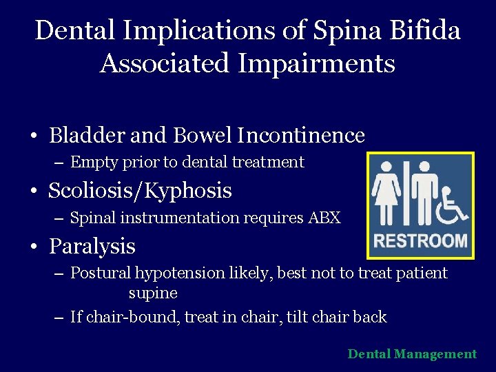 Dental Implications of Spina Bifida Associated Impairments • Bladder and Bowel Incontinence – Empty