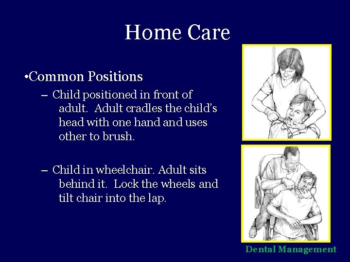 Home Care • Common Positions – Child positioned in front of adult. Adult cradles
