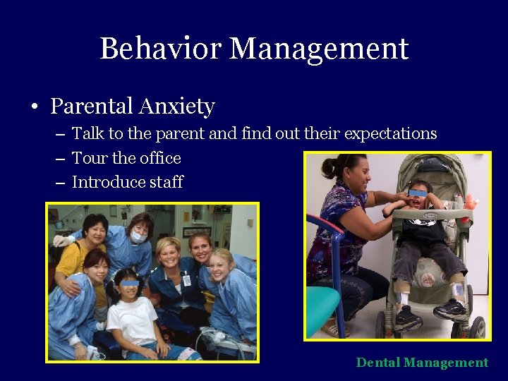 Behavior Management • Parental Anxiety – Talk to the parent and find out their