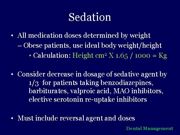 Sedation • All medication doses determined by weight – Obese patients, use ideal body