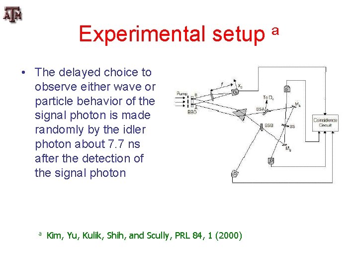 Experimental setup a • The delayed choice to observe either wave or particle behavior