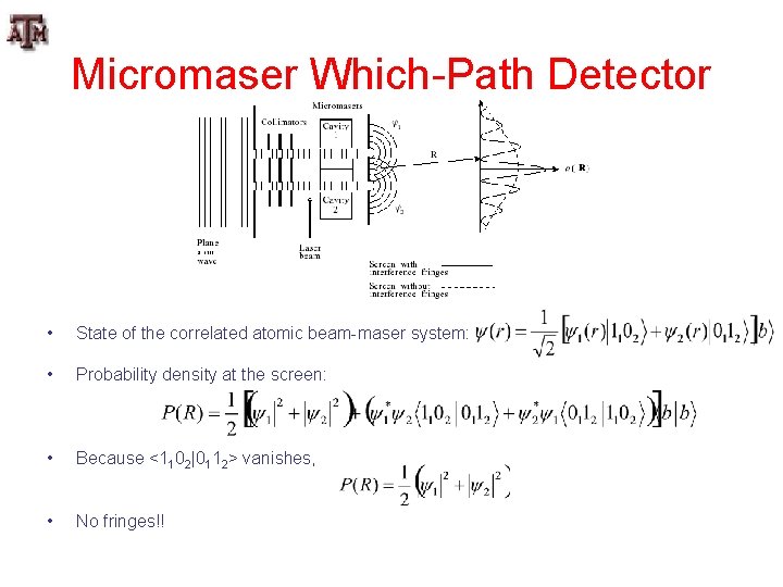 Micromaser Which-Path Detector • State of the correlated atomic beam-maser system: • Probability density