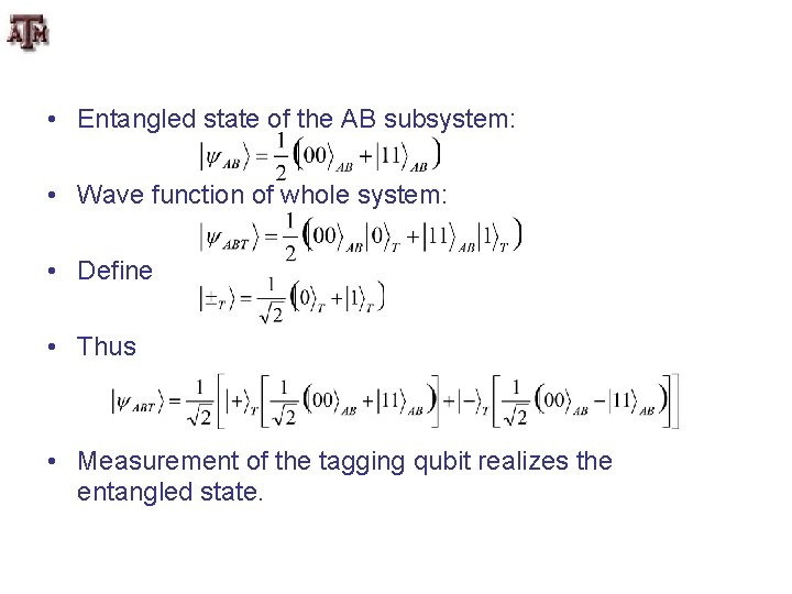  • Entangled state of the AB subsystem: • Wave function of whole system: