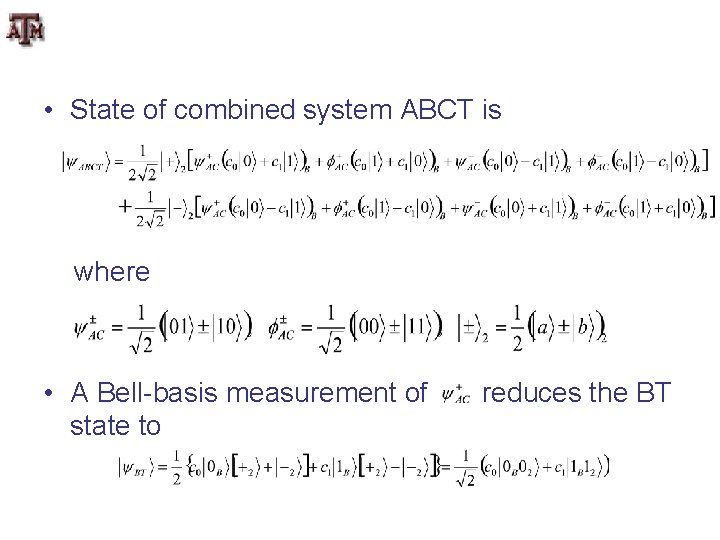  • State of combined system ABCT is where • A Bell-basis measurement of