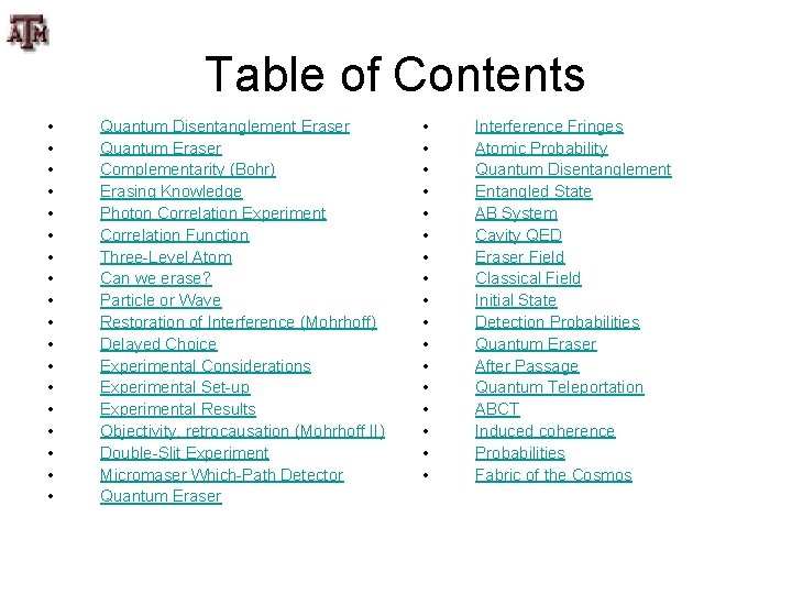 Table of Contents • • • • • Quantum Disentanglement Eraser Quantum Eraser Complementarity