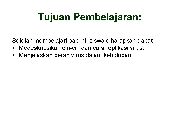 Tujuan Pembelajaran: Setelah mempelajari bab ini, siswa diharapkan dapat: § Medeskripsikan ciri-ciri dan cara