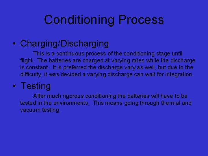 Conditioning Process • Charging/Discharging This is a continuous process of the conditioning stage until