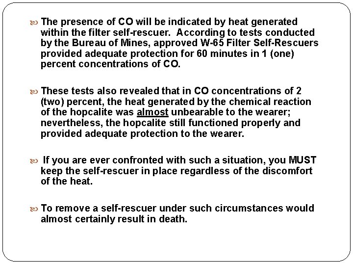  The presence of CO will be indicated by heat generated within the filter