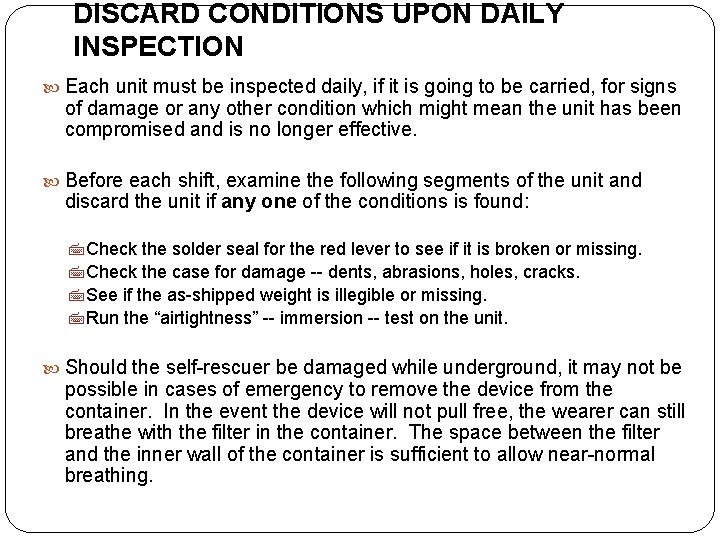 DISCARD CONDITIONS UPON DAILY INSPECTION Each unit must be inspected daily, if it is