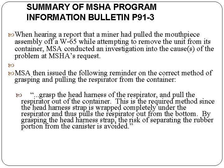 SUMMARY OF MSHA PROGRAM INFORMATION BULLETIN P 91 -3 When hearing a report that