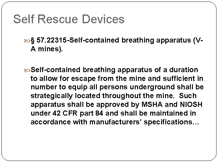 Self Rescue Devices § 57. 22315 -Self-contained breathing apparatus (V- A mines). Self-contained breathing