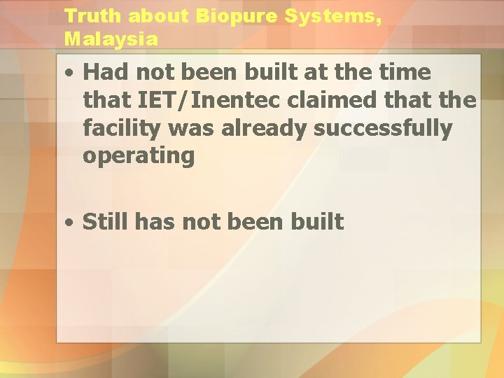 Truth about Biopure Systems, Malaysia • Had not been built at the time that