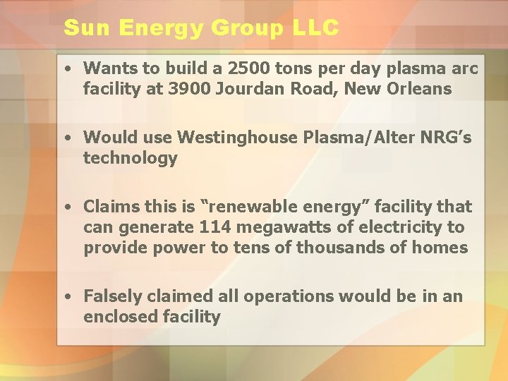 Sun Energy Group LLC • Wants to build a 2500 tons per day plasma