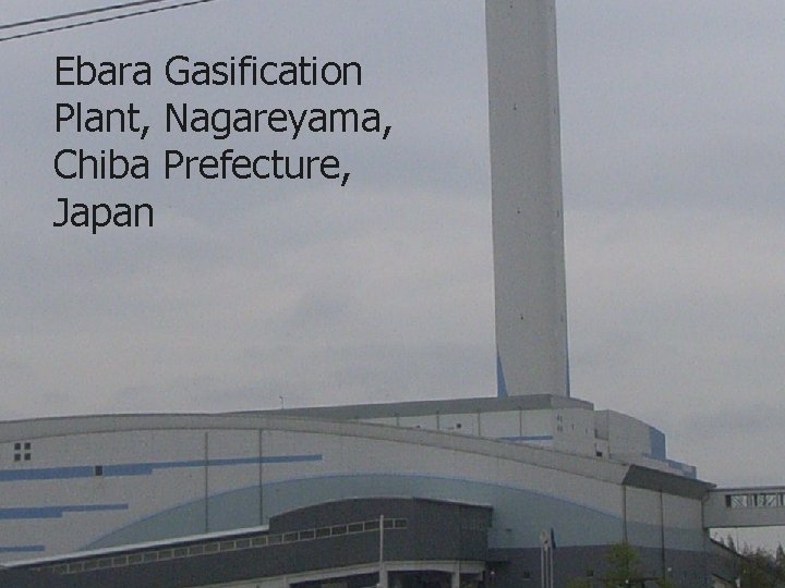Ebara Gasification Plant, Nagareyama, Chiba Prefecture, Japan 