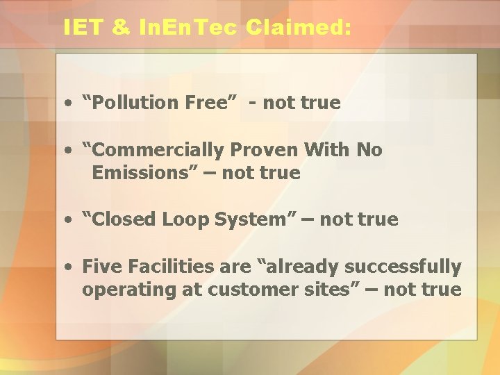 IET & In. En. Tec Claimed: • “Pollution Free” - not true • “Commercially