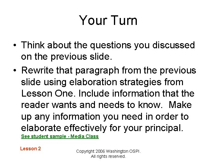 Your Turn • Think about the questions you discussed on the previous slide. •