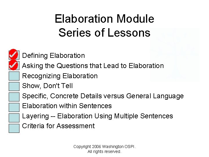 Elaboration Module Series of Lessons • • Defining Elaboration Asking the Questions that Lead