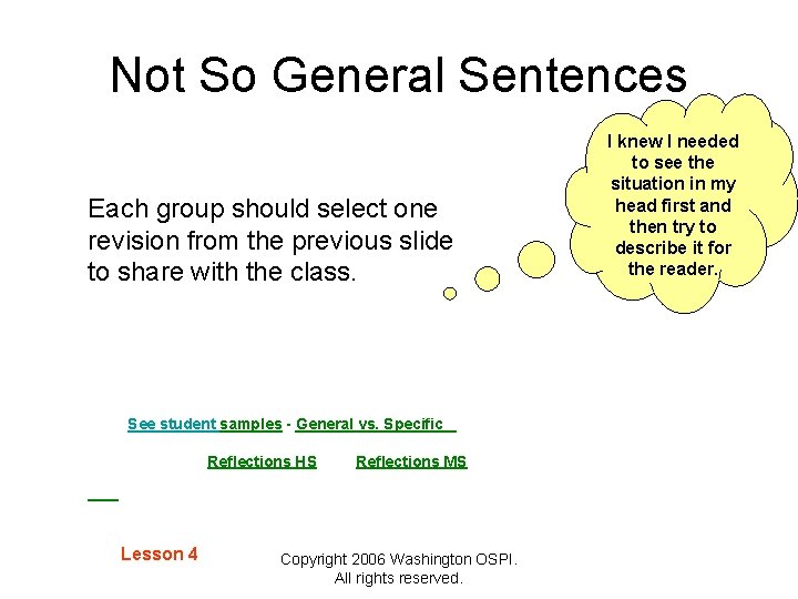 Not So General Sentences Each group should select one revision from the previous slide