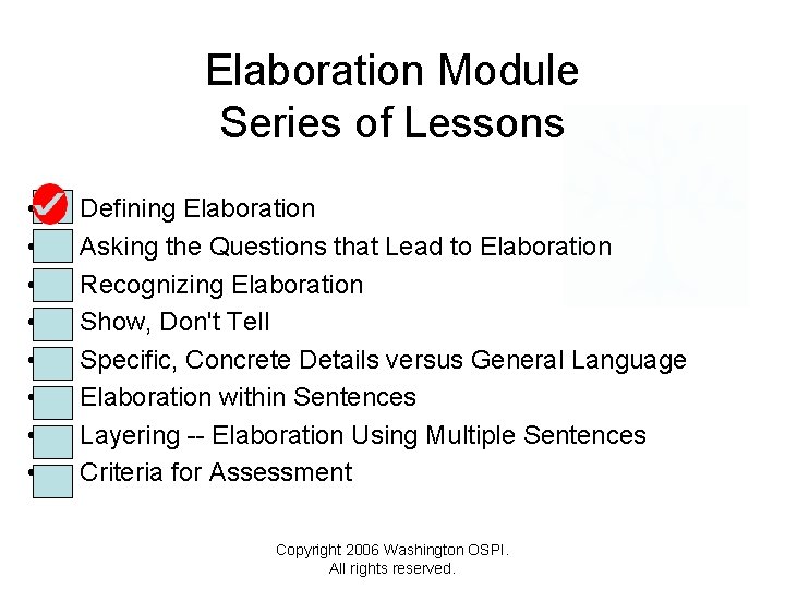 Elaboration Module Series of Lessons • • Defining Elaboration Asking the Questions that Lead