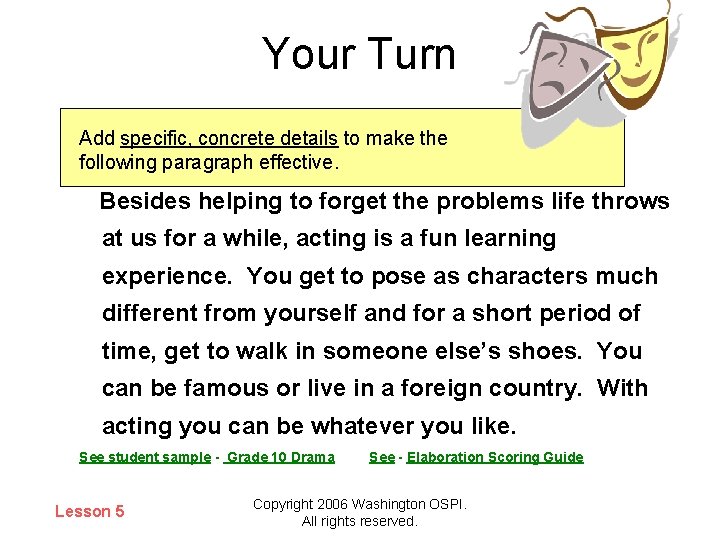 Your Turn Add specific, concrete details to make the following paragraph effective. Besides helping