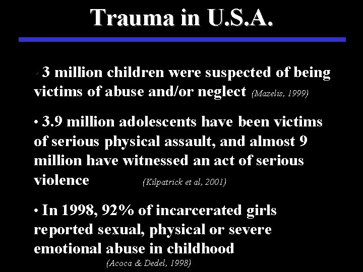 Trauma in U. S. A. • 3 million children were suspected of being victims
