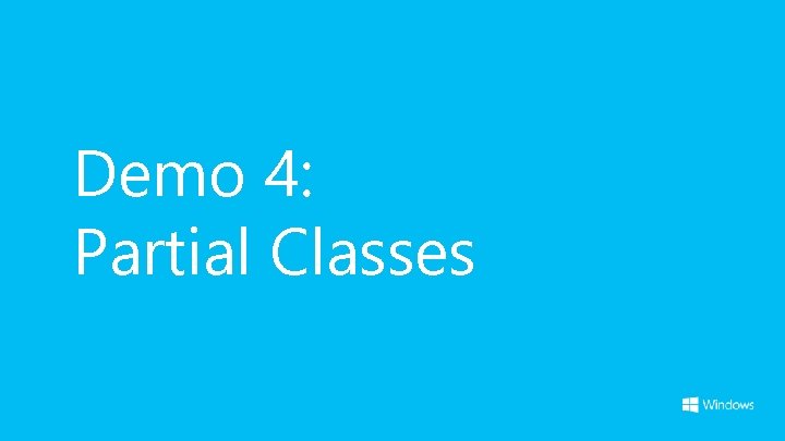 Demo 4: Partial Classes 