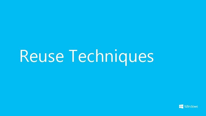 Reuse Techniques 