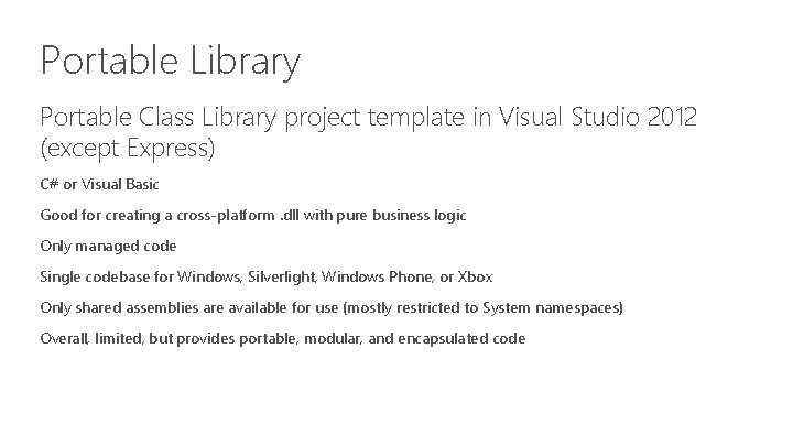 Portable Library Portable Class Library project template in Visual Studio 2012 (except Express) C#