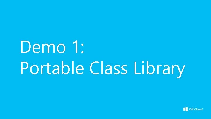 Demo 1: Portable Class Library 