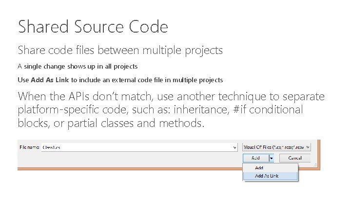 Shared Source Code Share code files between multiple projects A single change shows up