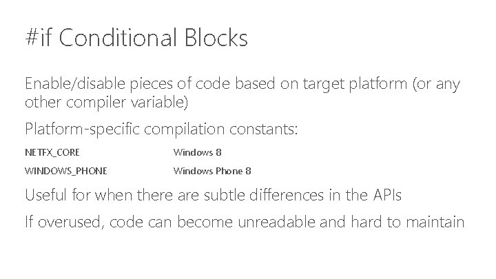 #if Conditional Blocks Enable/disable pieces of code based on target platform (or any other