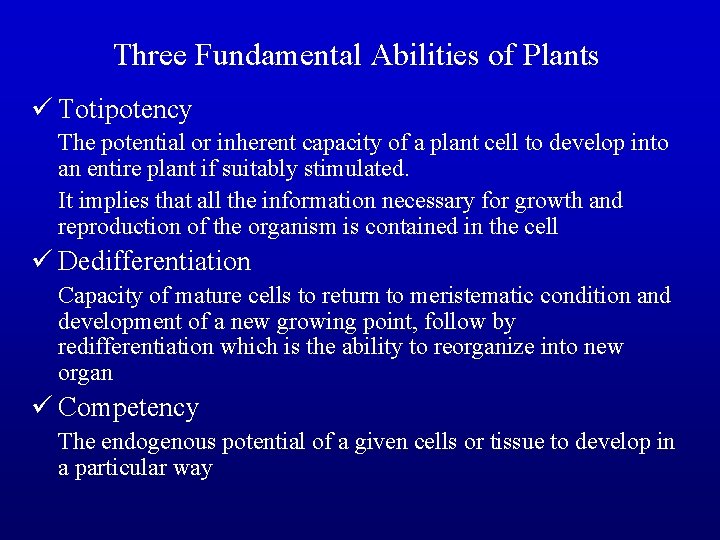 Three Fundamental Abilities of Plants ü Totipotency The potential or inherent capacity of a