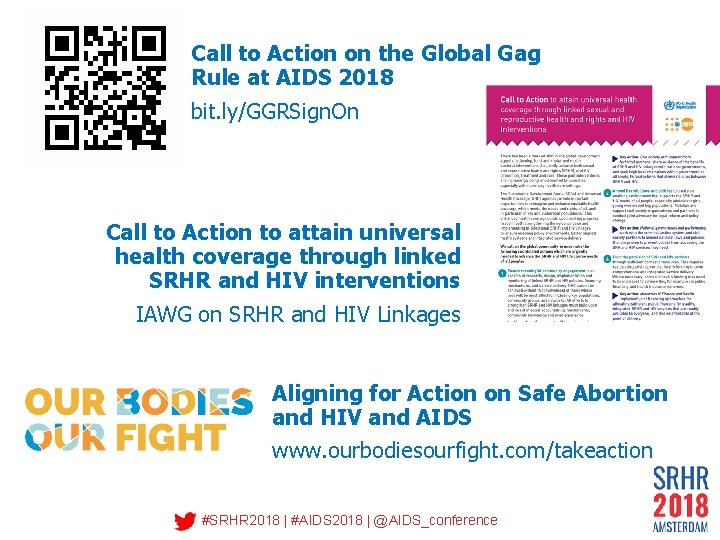 Call to Action on the Global Gag Rule at AIDS 2018 bit. ly/GGRSign. On