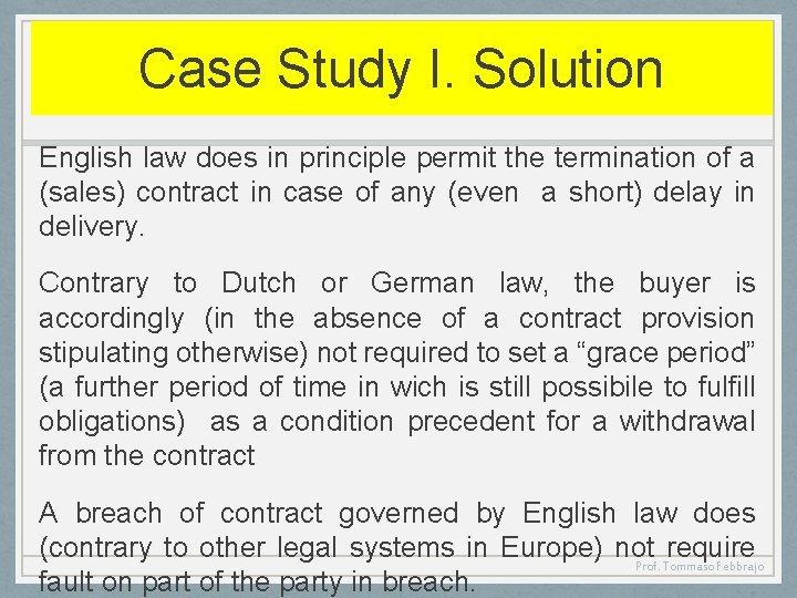 Case Study I. Solution English law does in principle permit the termination of a