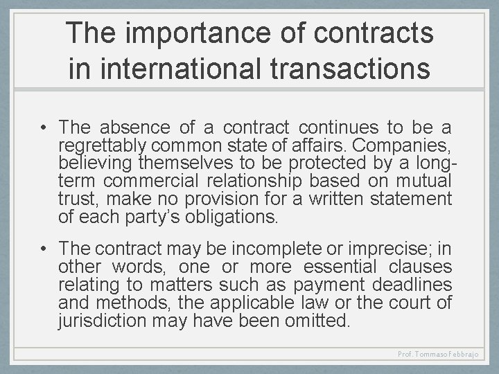 The importance of contracts in international transactions • The absence of a contract continues