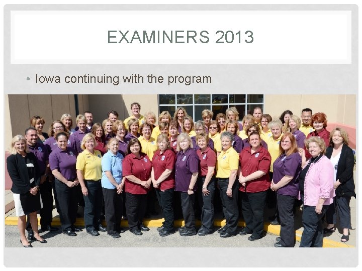EXAMINERS 2013 • Iowa continuing with the program 