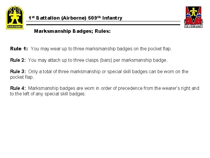 1 st Battalion (Airborne) 509 th Infantry Marksmanship Badges; Rules: Rule 1: You may