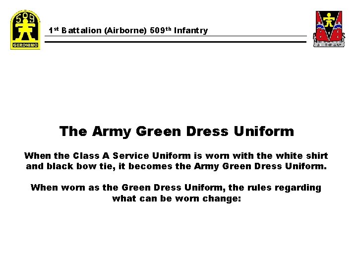1 st Battalion (Airborne) 509 th Infantry The Army Green Dress Uniform When the