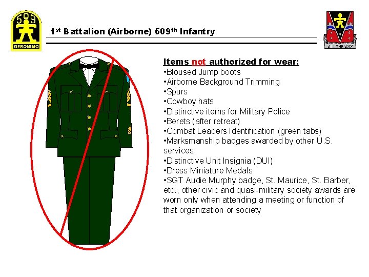 1 st Battalion (Airborne) 509 th Infantry Items not authorized for wear: • Bloused