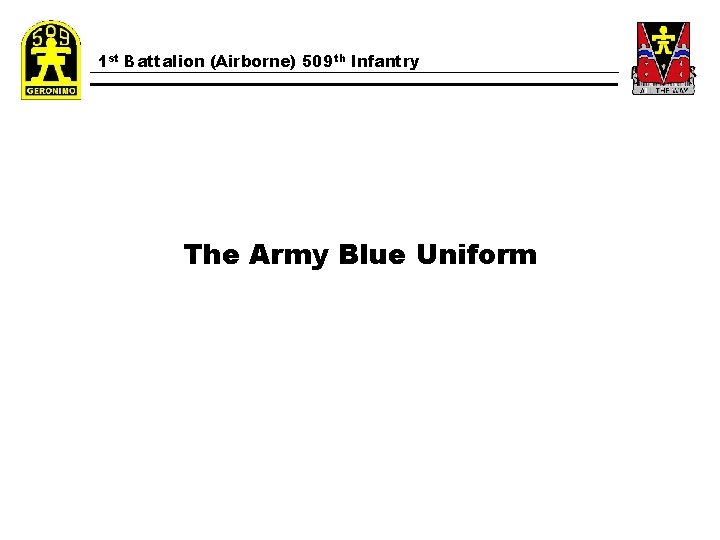 1 st Battalion (Airborne) 509 th Infantry The Army Blue Uniform 