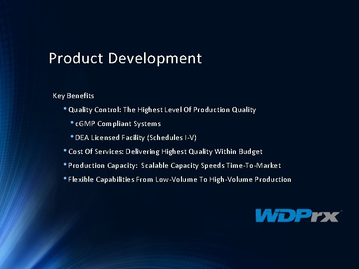 Product Development Key Benefits • Quality Control: The Highest Level Of Production Quality •
