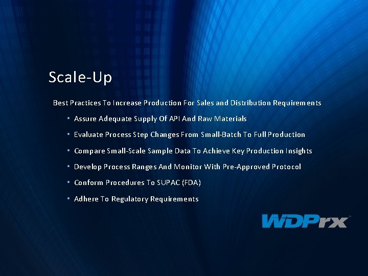 Scale-Up Best Practices To Increase Production For Sales and Distribution Requirements • Assure Adequate