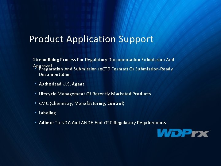 Product Application Support Streamlining Process For Regulatory Documentation Submission And Approval • Preparation And