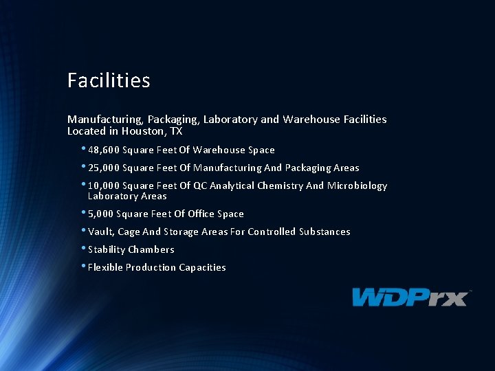 Facilities Manufacturing, Packaging, Laboratory and Warehouse Facilities Located in Houston, TX • 48, 600