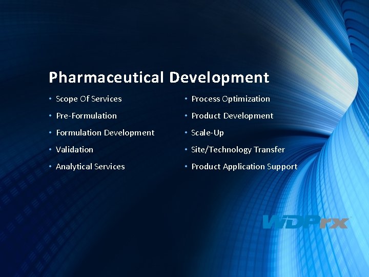 Pharmaceutical Development • Scope Of Services • Process Optimization • Pre-Formulation • Product Development