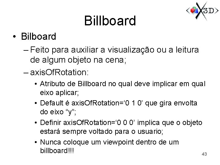 Billboard • Bilboard – Feito para auxiliar a visualização ou a leitura de algum