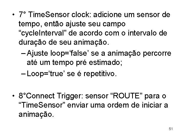  • 7° Time. Sensor clock: adicione um sensor de tempo, então ajuste seu