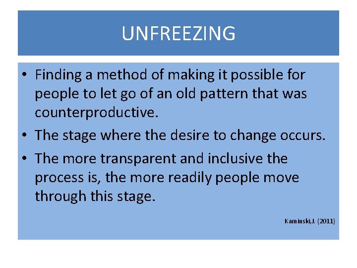 UNFREEZING • Finding a method of making it possible for people to let go