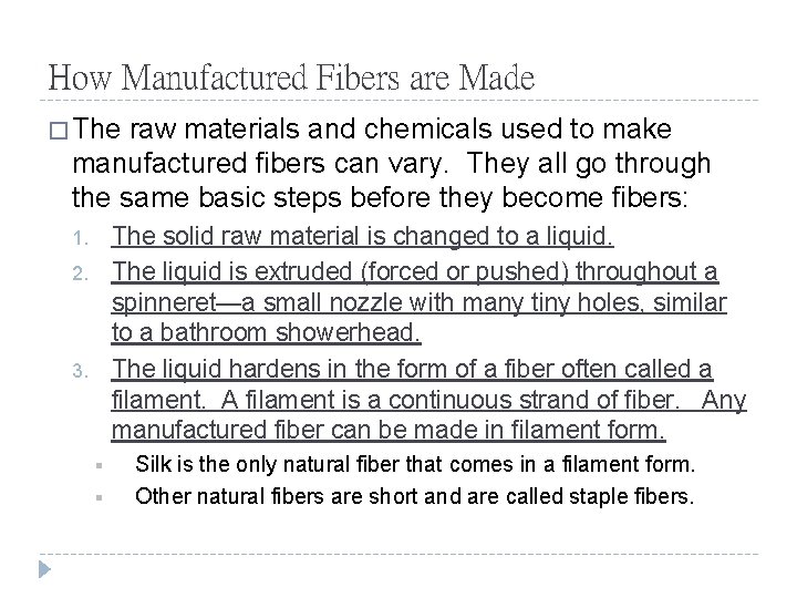 How Manufactured Fibers are Made � The raw materials and chemicals used to make